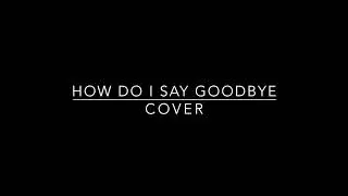 Dean Lewis - How Do I Say Goodbye ( Cover by Johan )