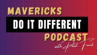 Mavericks Do it Different Podcast