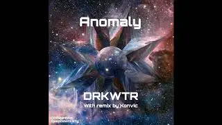 DRKWTR - Anomaly (Konvic Remix) - Anomaly EP