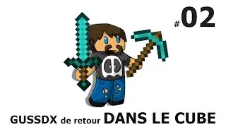 De retour dans LE CUBE 02