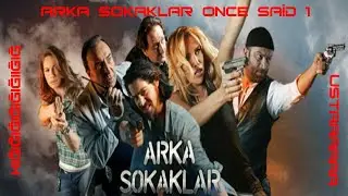 ARKA SOKAKLAR ONCE SAİD 1