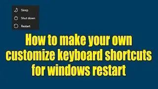 Customize restart key shortcuts for Windows PC shutdown/restarts