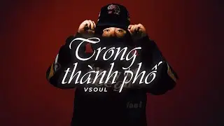 VSOUL - Trong Thành Phố | 
