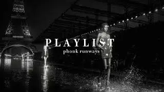 PHONK RUNWAYS - PLAYLIST 🪩