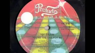 D Train -  You're The One For Me