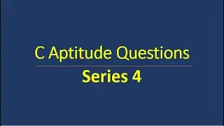 C Aptitude Questions || Series 4