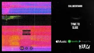 Callmedenaro - Tyme To Slide [Audio]