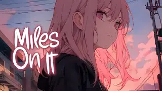 「Nightcore」 Miles On It - Marshmello, Kane Brown ♡ (Lyrics)
