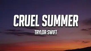 Taylor Swift - Cruel Summer (Lyrics)