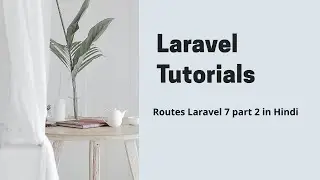 Routes Laravel 7 part 2 in Hindi