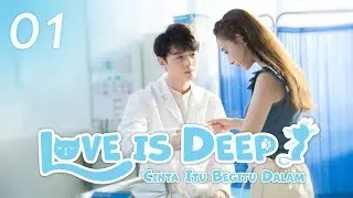 Love is Deep (Cinta Itu Begitu Dalam) EP. 01 | 浅情人不知 | WeTV  【INDO SUB】