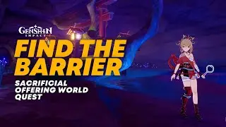 Find the Barrier (Sacrificial Offering) | Genshin Impact