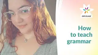 How to teach grammar to students and other teaching tips with Alice