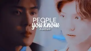 hunhan || people you know