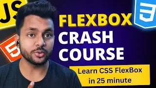Learn Flexbox in 25 minutes -  The Complete Crash Course