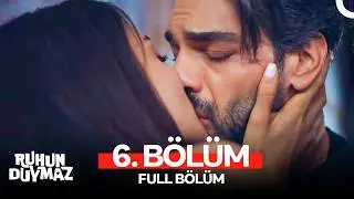 Ruhun Duymaz 6. Bölüm