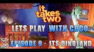 It Takes Two Lets Play - Episode 9 - Its Dinoland!