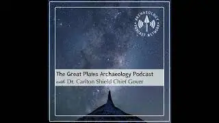 The First Peoples: Uncovering the Paleoindian Legacy on the Great Plains - Ep 04
