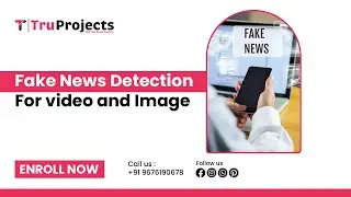 Fake news detection for video and image   best image processing and deep learning projects
