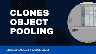 Criar clones (instancias), com object pooling