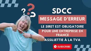 SDCC - le SIRET est obligatoire pour une entreprise en France assujettie à la TVA
