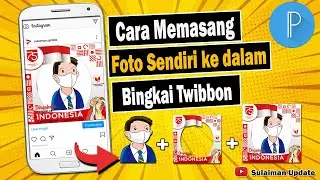 Cara Memasang Foto Twibbon || Tutorial aplikasi Pixellab