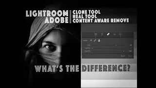Adobe Lightroom: Clone, Heal & Content Aware Remove - what's the difference?