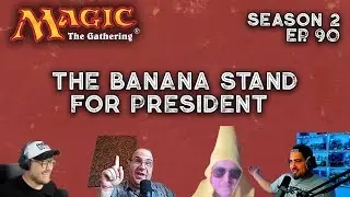 The Banana Stand For President - Magic the Gathering Podcast - Episode 90 - May the Zoo be with You