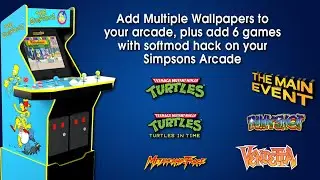 How to Add Multiple Wallpapers plus Install 6 Games on Simpsons Arcade with the Softmod Hack