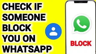 How To Check If Someone Block You on WhatsApp