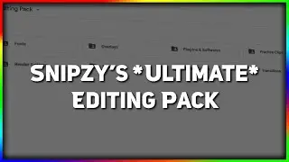 Snipzy's *ULTIMATE* Editing Pack - Become The Best Editor 🎬