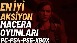 EN İYİ AKSİYON MACERA OYUNLARI 2024