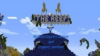 Minecraft PC - The Reef - iBallisticSquid's Server and Slippery survival!