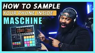 Native Instruments: How To Sample Your Phone Into MASCHINE