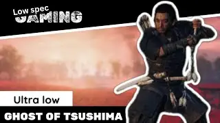 Play Ghost of Tsushima on a Low Spec PC | Potato PC Guide tutorial #lowendpcgaming #lowendgames