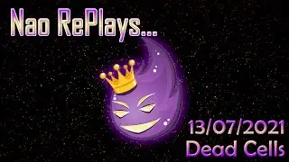 Naophae - Twitch VOD - Dead Cells - 13/07/2021 - Les zones moisies, vous les sentez venir?