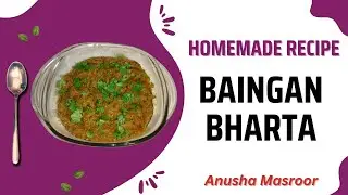 Baingan Bharta Recipe | BBQ Brinjal |  Anusha Masroor