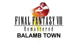 Final Fantasy VIII Remastered (PS4) - Balamb Town