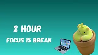 10 relax 2 h focus 15 break