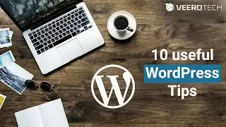 WordPress tips (10) to get the most out of your WordPress site