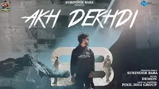 Akh Dekhdi (Lyrical Video) | Surinder Baba | Latest Punjabi Songs 2024 | New Punjabi Songs 2024