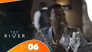 The River - Episode 6 | Complete African Series | Drama, Betrayal & Power