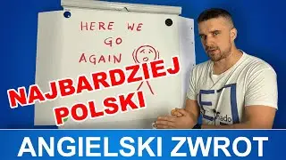 The Most Polish English Phrase: 