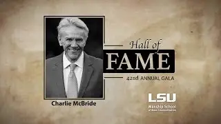 Charlie McBride - 2016 LSU Manship Hall of Fame Inductee