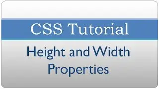 CSS Tutorial 10 - Setting Height and Width