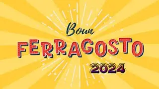BUON FERRAGOSTO 2024