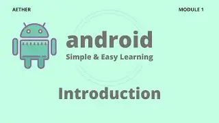 Android Introduction | Android | Session 1 | Aether