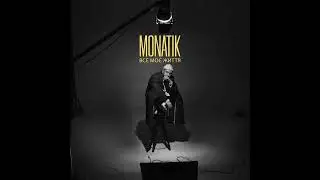 MONATIK- Все моє життя