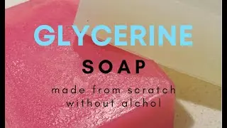 How to make Glycerin soap base without alcohol