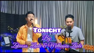 Tonight- Methasieo Zhale & Zekuosa Zhale(original) Acoustic version